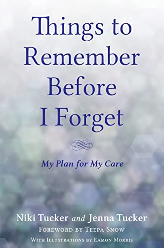 Things To Remember Before I Forget: My Plan for My Care