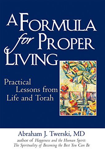 Twerski Md, Rabbi Abraham J. Formula For Proper Living, Practical Lessons From Life And Torah