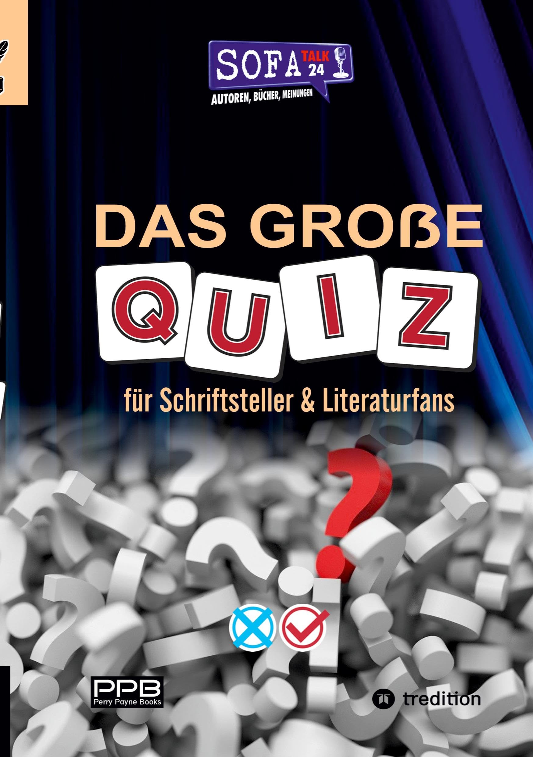 Das große Quiz für Schriftsteller & Literaturfans: Autorenwissen XXL - Das Quiz aus der Reihe: SofaTalk24