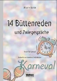 14 Büttenreden und Zwiegespräche: Reden für Karneval - Reden für verschiedene Festlichkeiten