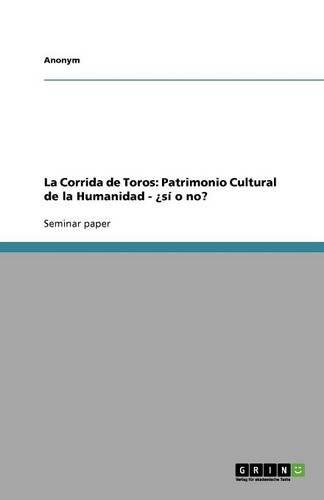 La Corrida de Toros: Patrimonio Cultural de la Humanidad - ¿sí o no?