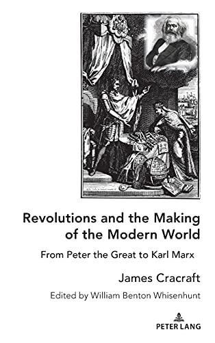 Revolutions and the Making of the Modern World: From Peter the Great to Karl Marx