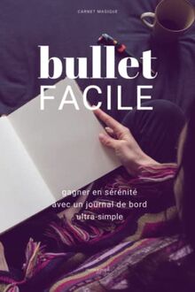 Bullet Facile: gagner en sérénité avec un journal de bord ultra-simple