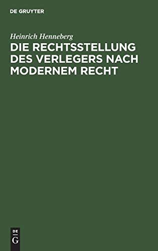 Die Rechtsstellung des Verlegers nach modernem Recht