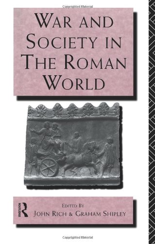 War and Society in the Roman World (Leicester-Nottingham Studies in Ancient Society)