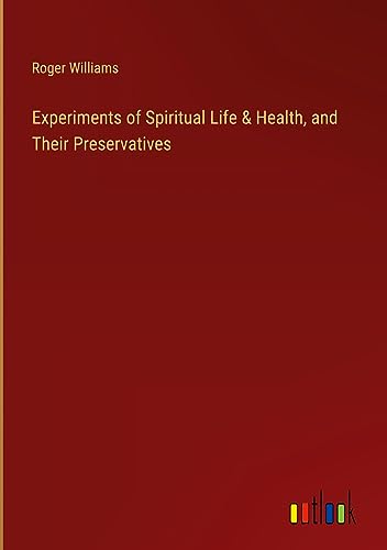 Experiments of Spiritual Life & Health, and Their Preservatives