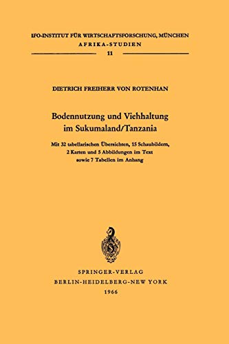Bodennutzung und Viehhaltung im Sukumaland/Tanzania: Die Organisation der Landbewirtschaftung in afrikanischen Bauernbetrieben (Afrika-Studien, 11, Band 11)