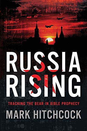 Russia Rising: Tracking the Bear in Bible Prophecy