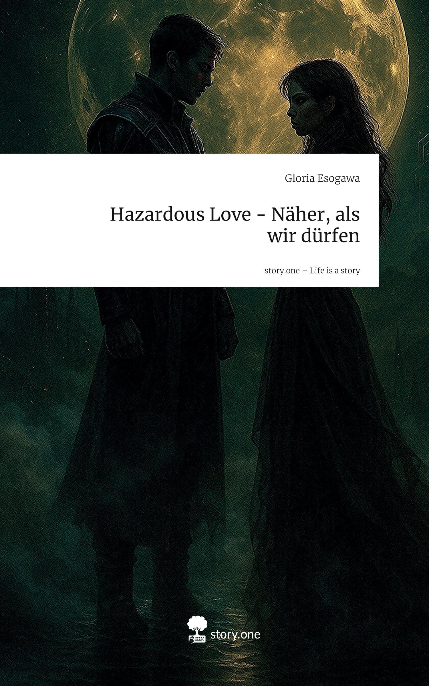 Hazardous Love - Näher, als wir dürfen. Life is a Story - story.one