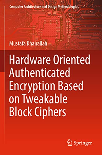 Hardware Oriented Authenticated Encryption Based on Tweakable Block Ciphers (Computer Architecture and Design Methodologies)