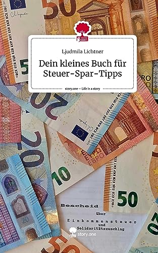 Dein kleines Buch für Steuer-Spar-Tipps. Life is a Story - story.one