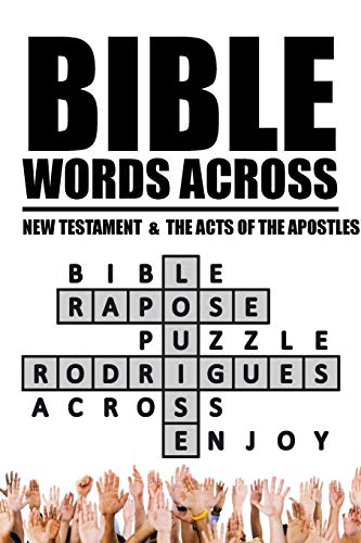 BIBLE WORDS ACROSS: NEW TESTAMENT & THE ACTS OF THE APOSTLES