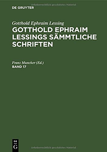 Gotthold Ephraim Lessing: Gotthold Ephraim Lessings Sämmtliche Schriften. Band 17