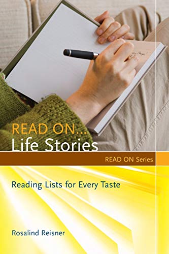 Read On. . .Life Stories: Reading Lists for Every Taste (Read On Series)