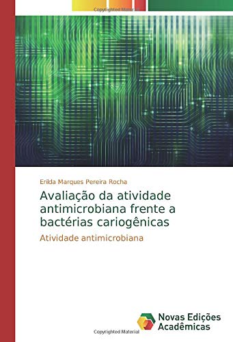 Avaliação da atividade antimicrobiana frente a bactérias cariogênicas: Atividade antimicrobiana