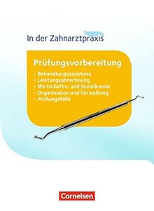 Zahnmedizinische Fachangestellte - Prüfungsvorbereitung / 1.-3. Ausbildungsjahr - Prüfungswissen: Schriftliche und praktische Prüfung