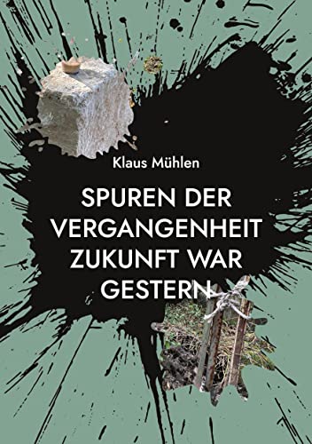 Spuren der Vergangenheit: Zukunft war gestern