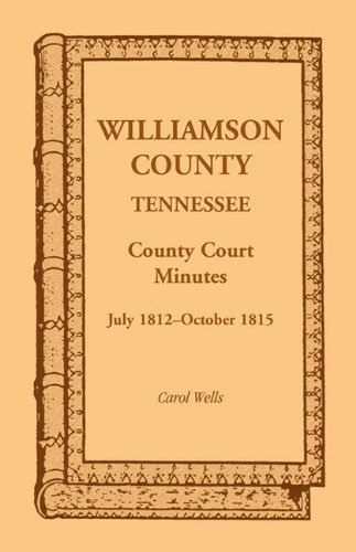 Williamson County, Tennessee County Court Minutes, July 1812 - October 1815