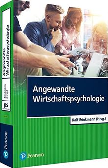 Angewandte Wirtschaftspsychologie (Pearson Studium - Psychologie)