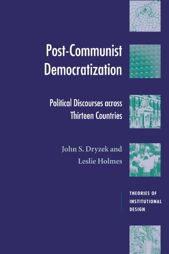 Post-Communist Democratization: Political Discourses Across Thirteen Countries (Theories of Institutional Design)
