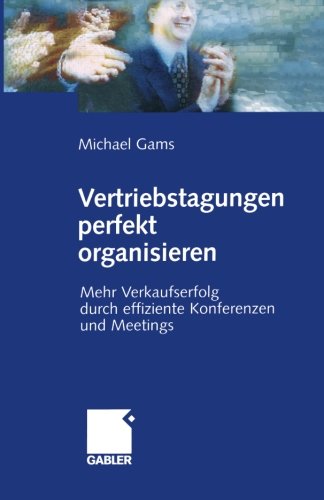 Vertriebstagungen perfekt organisieren: Mehr Verkaufserfolg durch effiziente Konferenzen und Meetings