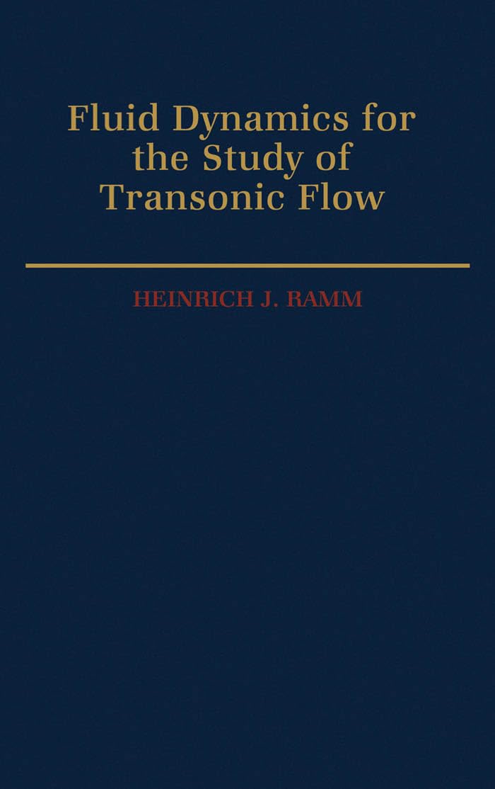 Fluid Dynamics for the Study of Transonic Flow (Oxford Engineering Science Series, Band 23)