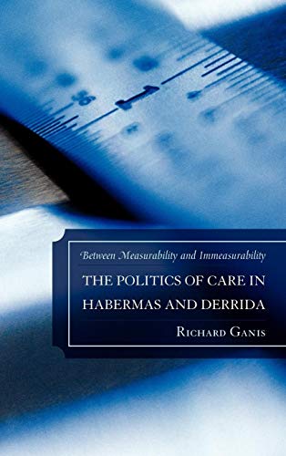 The Politics of Care in Habermas and Derrida: Between Measurability and Immeasurability