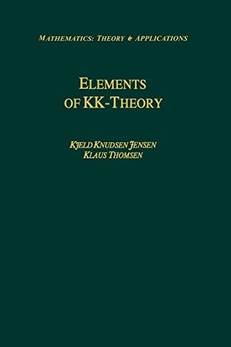 Elements of KK-Theory (Mathematics: Theory & Applications) (Mathematics: Theory & Applications)