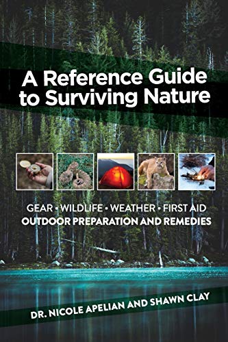 Nicole Apelian A Reference Guide To Surviving Nature, Outdoor Preparation And Remedies