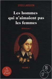 Millénium. Vol. 1. Les hommes qui n'aimaient pas les femmes