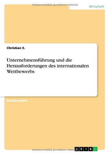 Unternehmensführung und die Herausforderungen des internationalen Wettbewerbs
