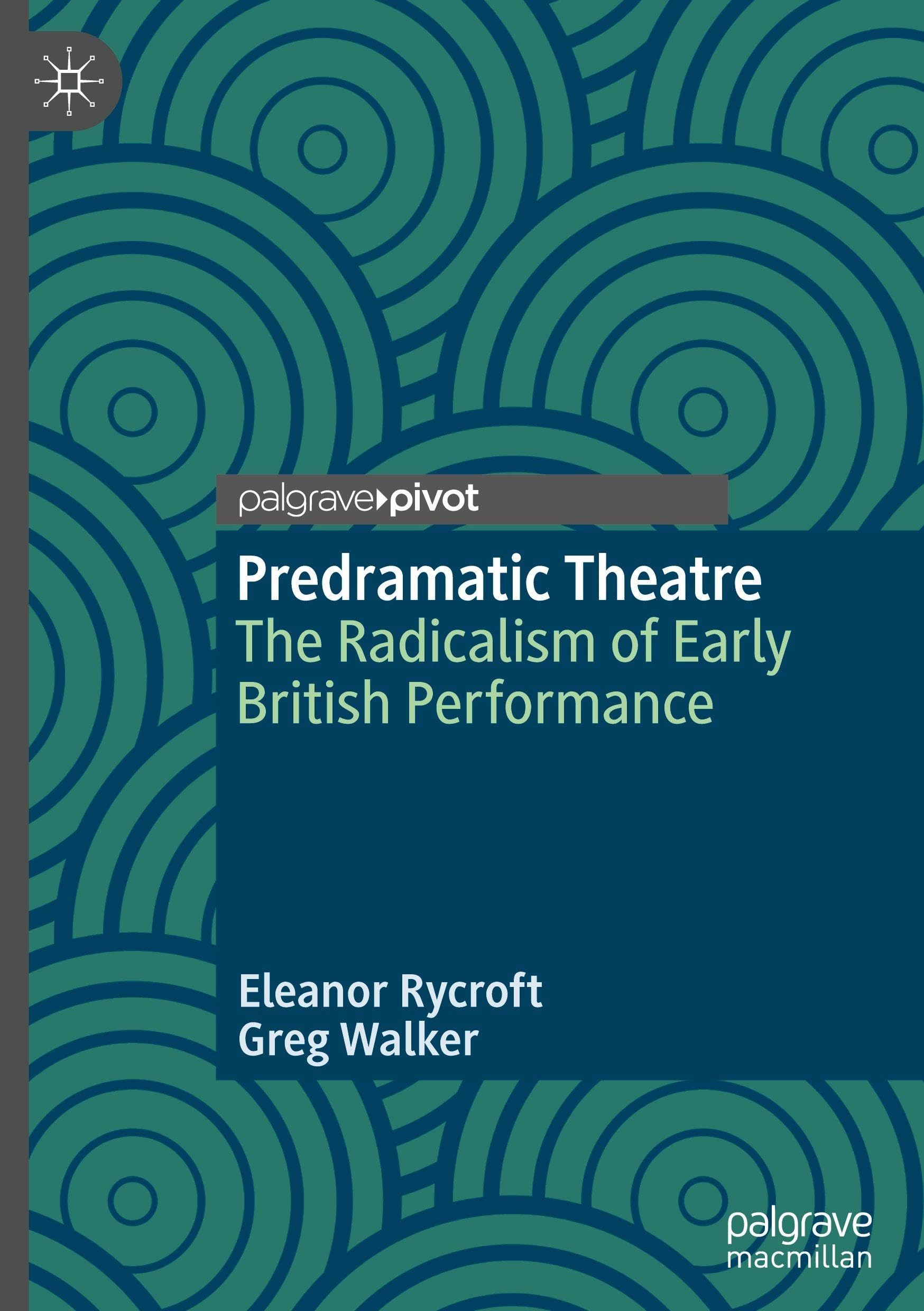 Predramatic Theatre: The Radicalism of Early British Performance (Palgrave Studies in Theatre and Performance History)