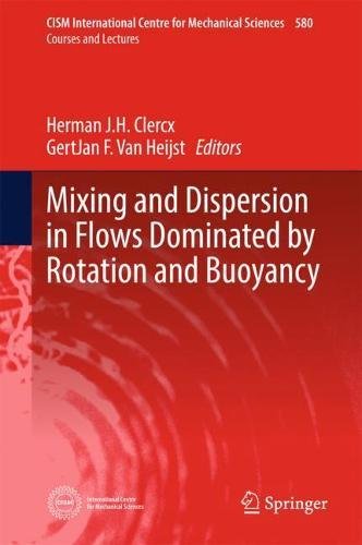 Mixing and Dispersion in Flows Dominated by Rotation and Buoyancy (CISM International Centre for Mechanical Sciences, Band 580)