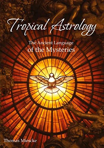 Astrology - The Ancient Language of the Mysteries: From Spirituality to Enlightenment
