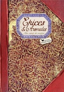 Epices & aromates : mon carnet de recettes