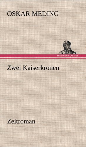 Zwei Kaiserkronen: Zeitroman