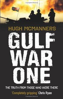 Gulf War One: Real Voices from the Front Line