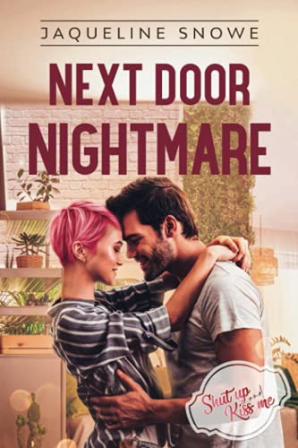 Next Door Nightmare (Shut Up and Kiss Me, Band 3)