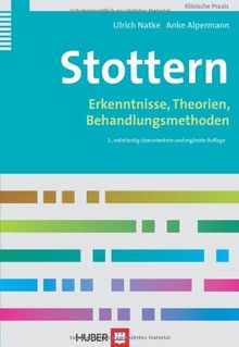 Stottern. Erkenntnisse, Theorien und Behandlungsmethoden