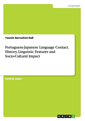 Portuguese-Japanese Language Contact. History, Linguistic Features and Socio-Cultural Impact