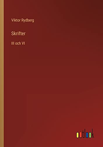 Skrifter: III och VI