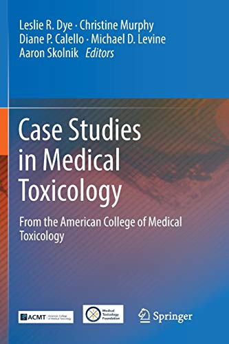 Case Studies in Medical Toxicology: From the American College of Medical Toxicology