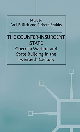 The Counter-Insurgent State: Guerrilla Warfare and State Building in the Twentieth Century
