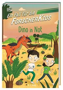 Ein Fall für die Forscher-Kids 4. Dino in Not: Eine Abenteuergeschichte voller Action, Magie und spannendem Wissen. Für Kinder ab 7 Jahren