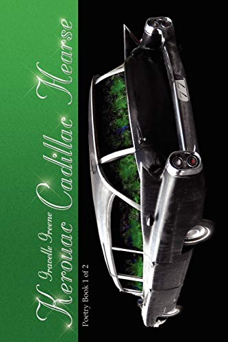 Kerouac Cadillac Hearse: Poetry Book 1 of 2