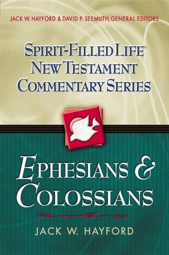 Ephesians & Colossians (Spirit-Filled Life New Testament Commentary Series)