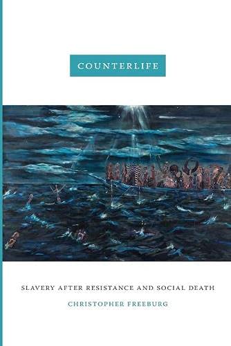 Counterlife: Slavery after Resistance and Social Death
