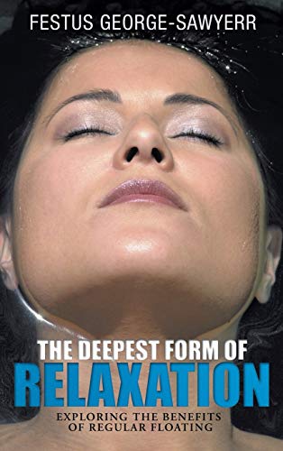 The Deepest Form of Relaxation: Exploring the Benefits of Floating Regularly