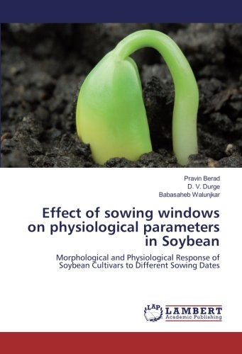 Effect of sowing windows on physiological parameters in Soybean: Morphological and Physiological Response of Soybean Cultivars to Different Sowing Dates
