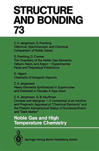 Noble Gas and High Temperature Chemistry (Structure and Bonding) (Structure and Bonding, 73, Band 73)